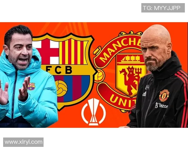 巴萨与曼联对决胜率分析谁将赢得这场巅峰对决